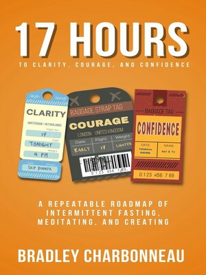 cover image of 17 Hours to to More Clarity, Courage, and Confidence